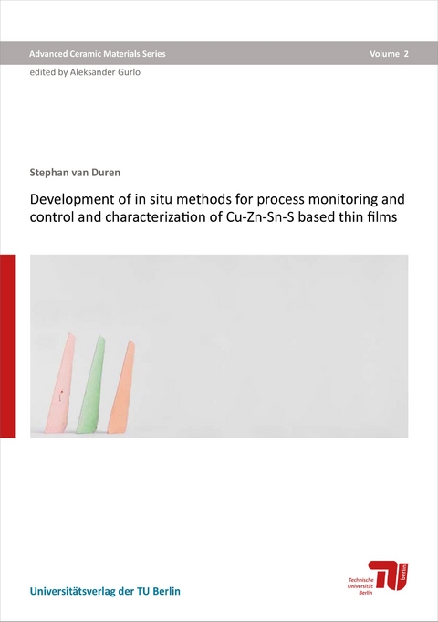 Development of in situ methods for process monitoring and control and characterization of Cu-Zn-Sn-S based thin films - Stephan van Duren