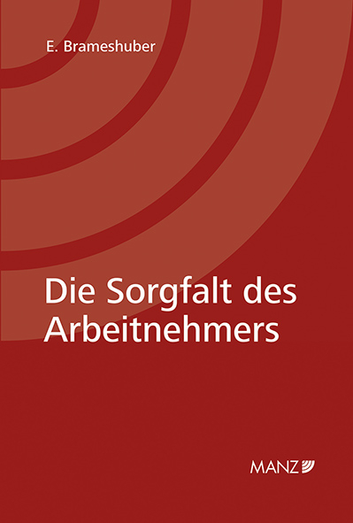 Die Sorgfalt des Arbeitnehmers - Elisabeth Brameshuber