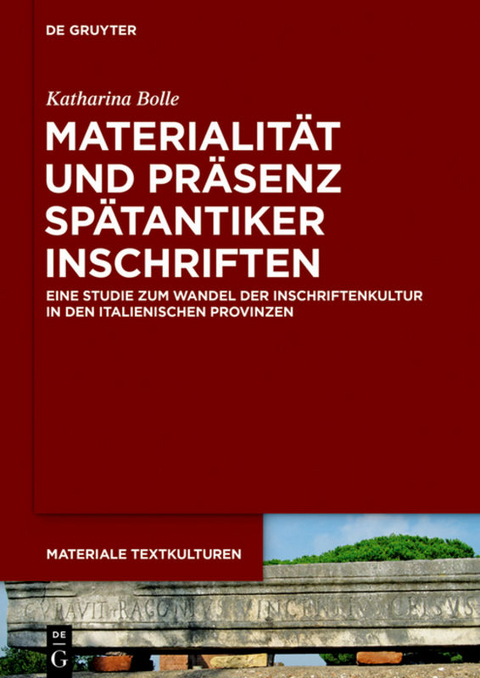 Materialität und Präsenz spätantiker Inschriften - Katharina Bolle