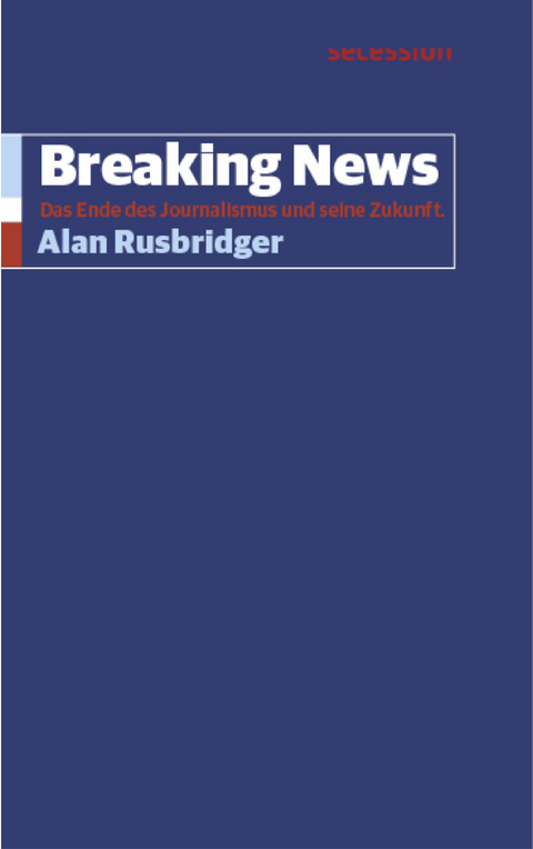 Breaking News - Alan Rusbridger