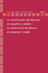 La construcción del discurso en español y catalán / La construcció del discurs en espanyol i català - 