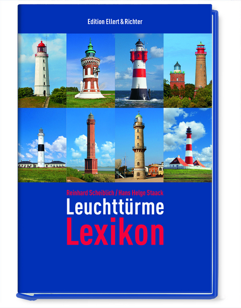 Leuchttürme Lexikon - Reinhard Scheiblich, Hans Helge Staack