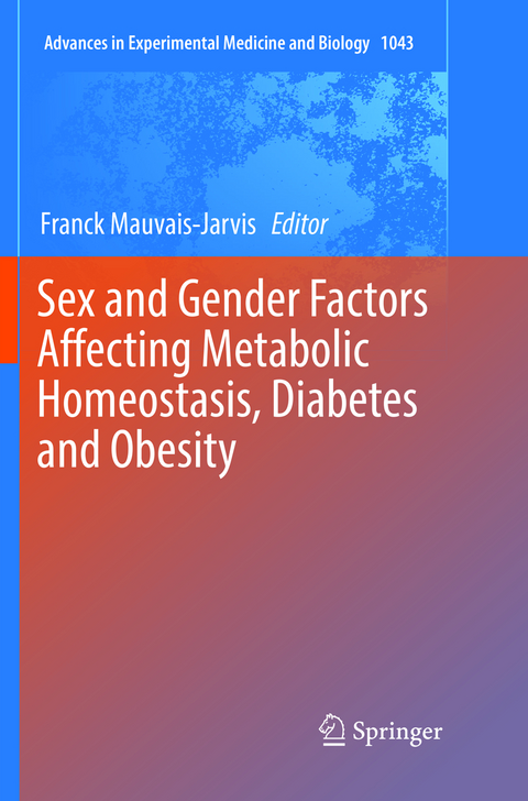 Sex and Gender Factors Affecting Metabolic Homeostasis, Diabetes and Obesity - 