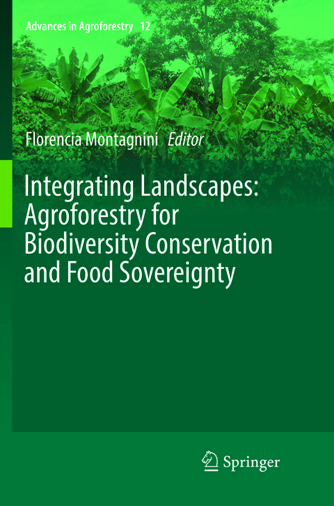 Integrating Landscapes: Agroforestry for Biodiversity Conservation and Food Sovereignty - 