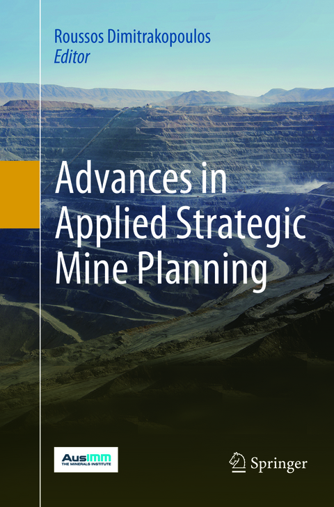 Advances in Applied Strategic Mine Planning - 