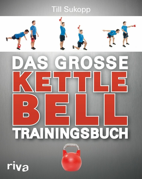 Das große Kettlebell-Trainingsbuch -  Dr. Till Sukopp