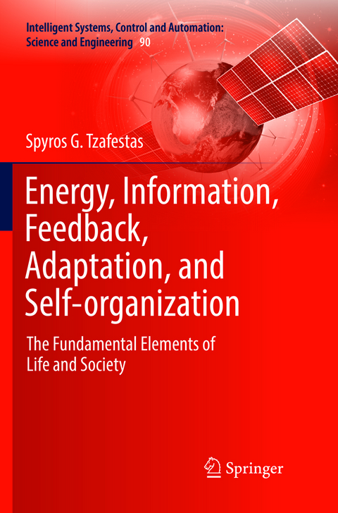 Energy, Information, Feedback, Adaptation, and Self-organization - Spyros G Tzafestas