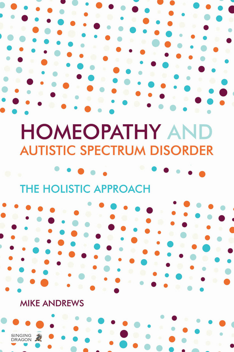 Homeopathy and Autism Spectrum Disorder - Mike Andrews