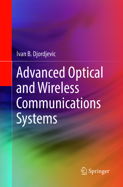 Advanced Optical and Wireless Communications Systems - Ivan B. Djordjevic