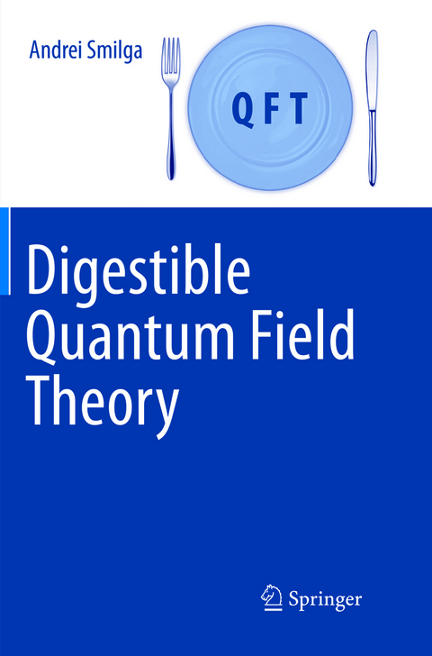 Digestible Quantum Field Theory - Andrei Smilga