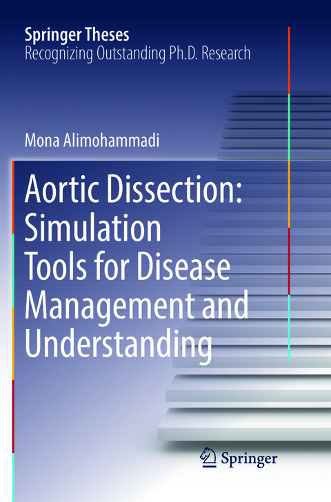 Aortic Dissection: Simulation Tools for Disease Management and Understanding - Mona Alimohammadi