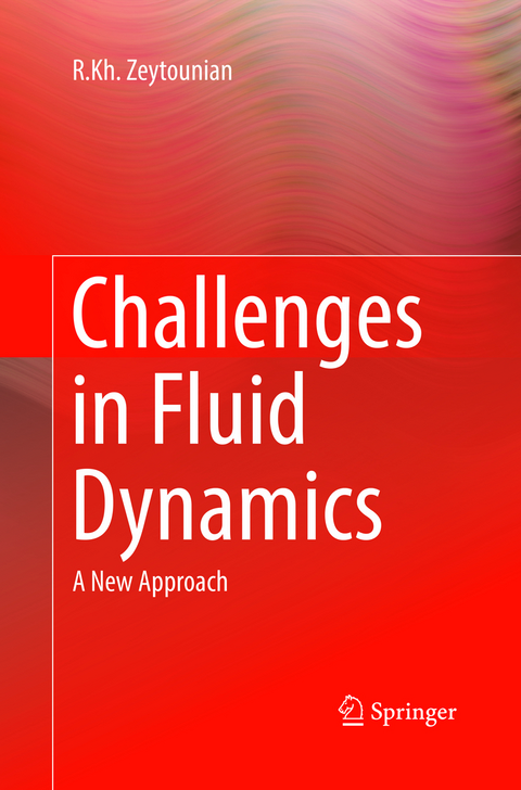 Challenges in Fluid Dynamics - R.Kh. Zeytounian