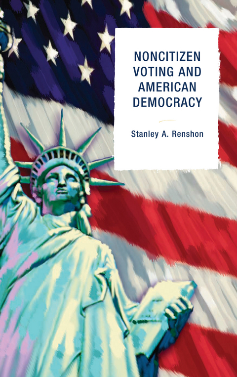 Noncitizen Voting and American Democracy -  Stanley A. Renshon