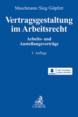 Vertragsgestaltung im Arbeitsrecht - Maschmann, Frank; Sieg, Rainer; Göpfert, Burkard