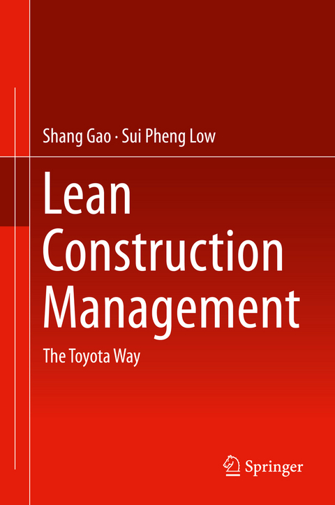 Lean Construction Management - Shang Gao, Sui Pheng Low