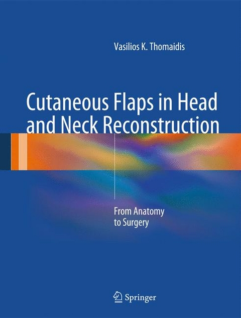 Cutaneous Flaps in Head and Neck Reconstruction - Vasilios K. Thomaidis