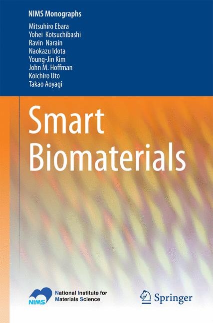 Smart Biomaterials - Mitsuhiro Ebara, Yohei Kotsuchibashi, Ravin Narain, Naokazu Idota, Young-Jin Kim, John M. Hoffman, Koichiro Uto, Takao Aoyagi