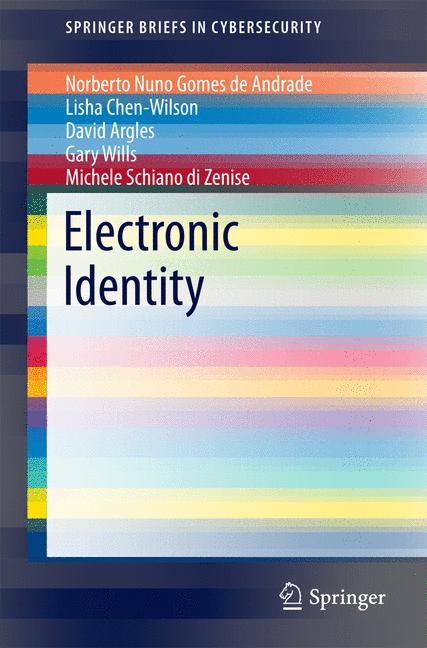 Electronic Identity - Norberto Nuno Gomes De Andrade, Lisha Chen-Wilson, David Argles, Gary Wills, Michele Schiano di Zenise