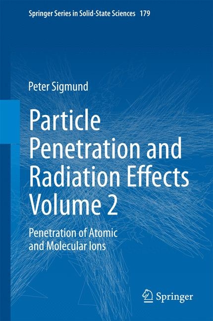 Particle Penetration and Radiation Effects Volume 2 - Peter Sigmund