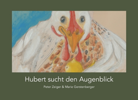 Hubert sucht den Augenblick - Peter Zeiger, Marie Gerstenberger