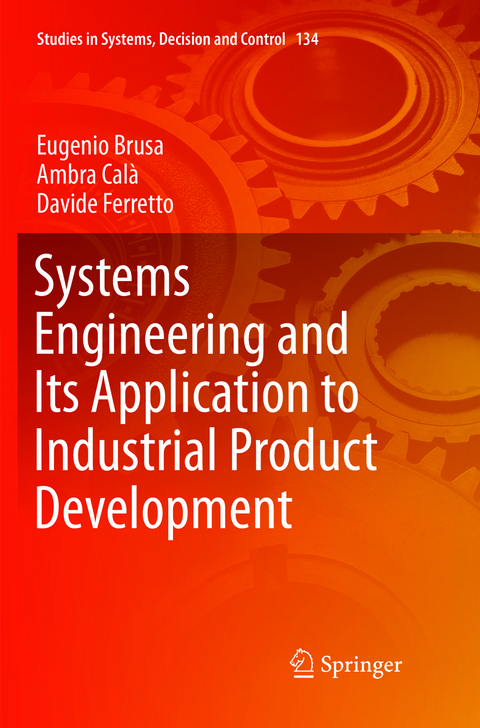 Systems Engineering and Its Application to Industrial Product Development - Eugenio Brusa, Ambra Calà, Davide Ferretto