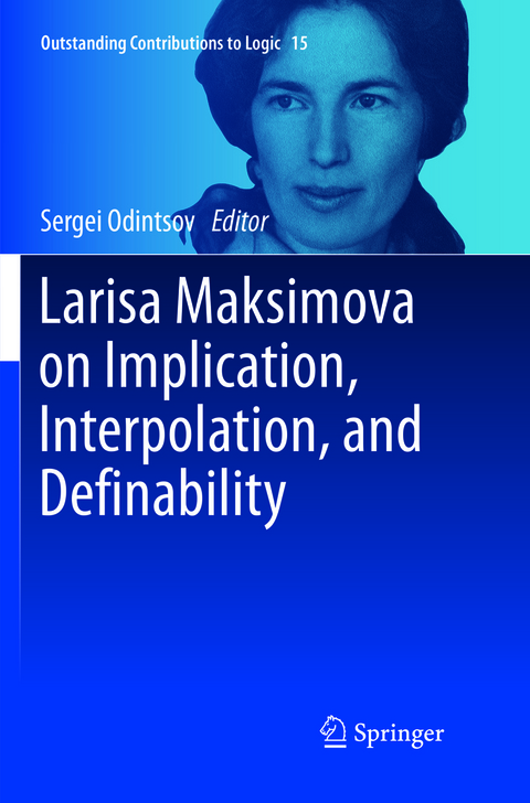 Larisa Maksimova on Implication, Interpolation, and Definability - 