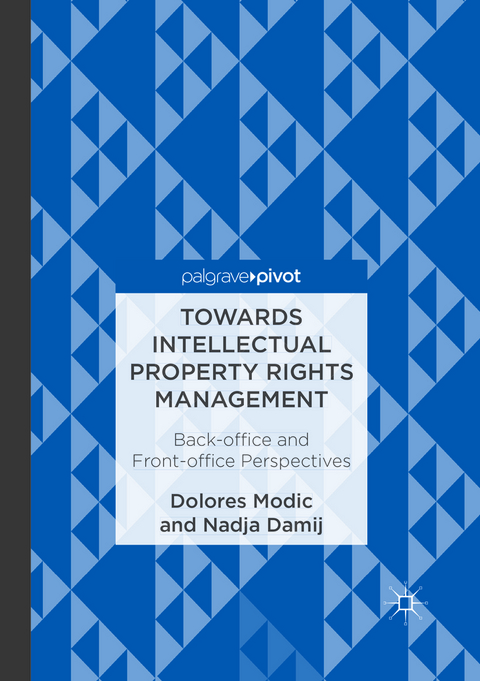 Towards Intellectual Property Rights Management - Dolores Modic, Nadja Damij