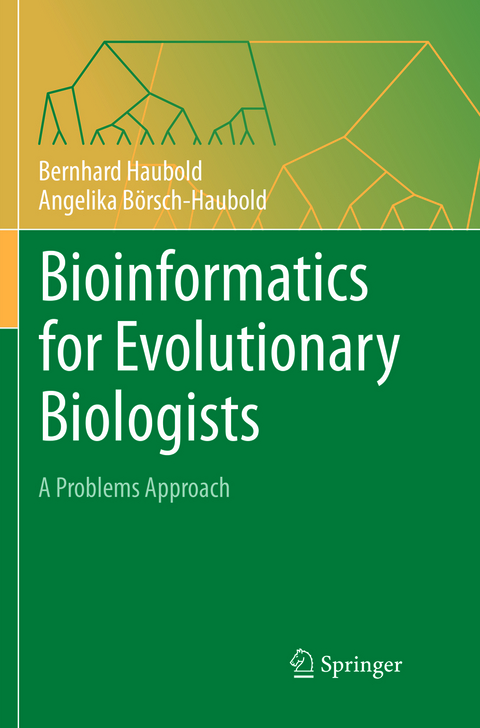 Bioinformatics for Evolutionary Biologists - Bernhard Haubold, Angelika Börsch-Haubold