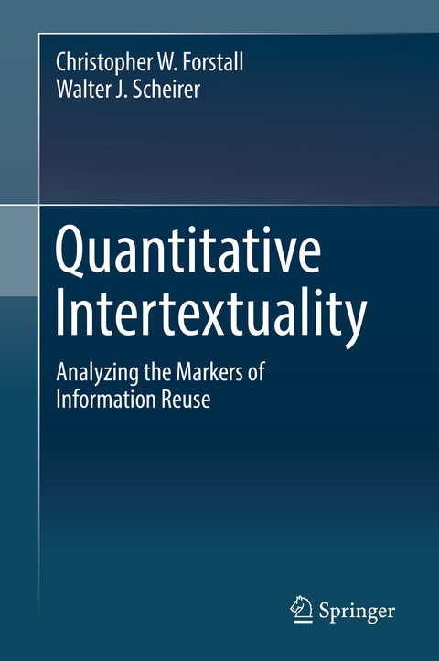 Quantitative Intertextuality - Christopher W. Forstall, Walter J. Scheirer