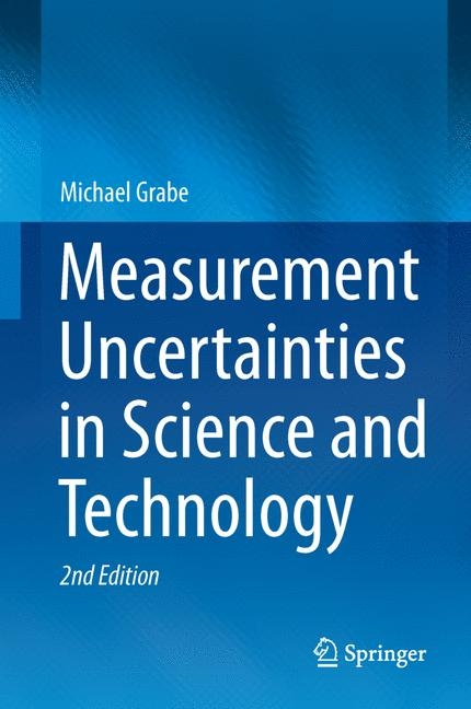 Measurement Uncertainties in Science and Technology - Michael Grabe