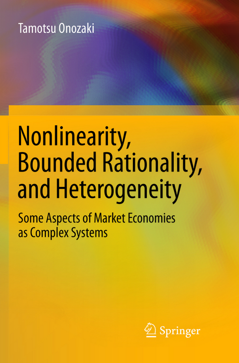 Nonlinearity, Bounded Rationality, and Heterogeneity - Tamotsu Onozaki