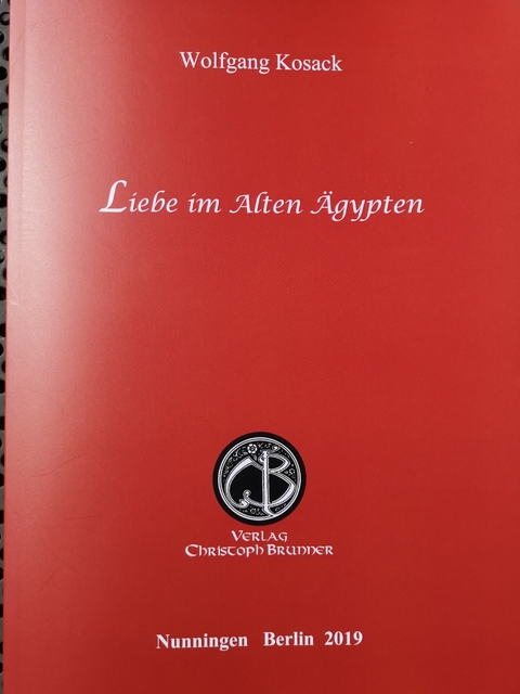 Liebe im alten Aegypten - Wolfgang Kosack