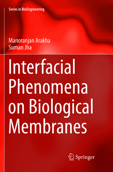 Interfacial Phenomena on Biological Membranes - Manoranjan Arakha, Suman Jha