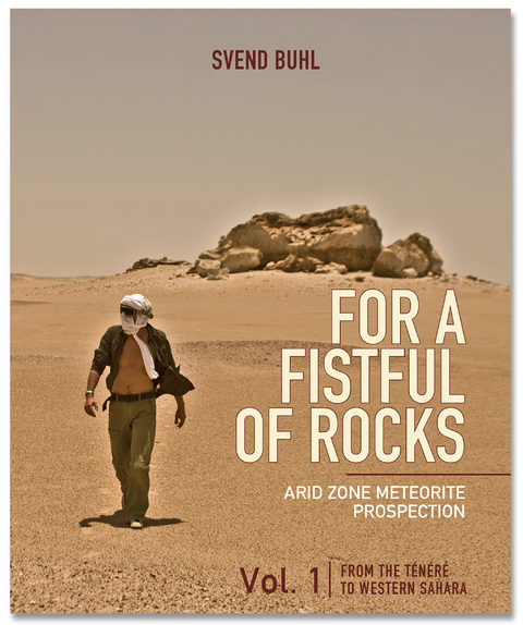 For A Fistful of Rocks - Arid Zone Meteorite Prospection - Svend Buhl