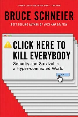 Click Here to Kill Everybody - Bruce Schneier