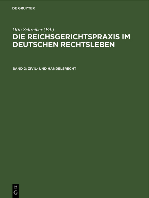 Die Reichsgerichtspraxis im deutschen Rechtsleben / Zivil- und Handelsrecht - 