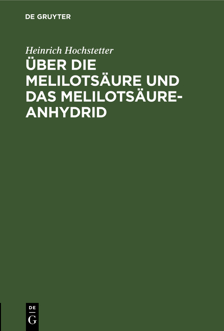 Über die Melilotsäure und das Melilotsäure-Anhydrid - Heinrich Hochstetter