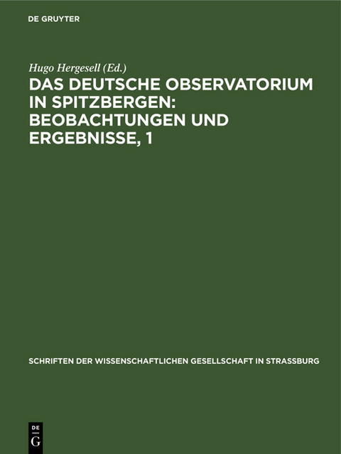 Das Deutsche Observatorium in Spitzbergen: Beobachtungen und Ergebnisse, 1 - 