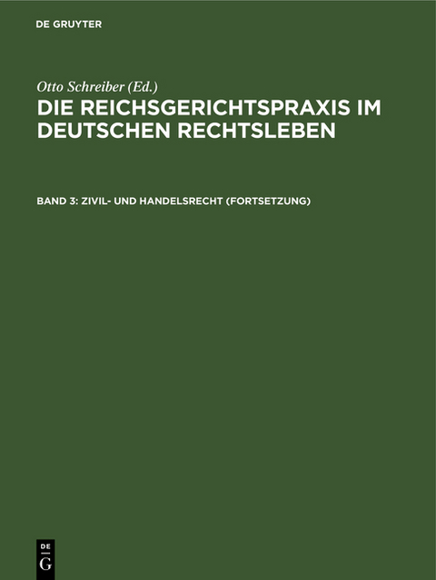 Die Reichsgerichtspraxis im deutschen Rechtsleben / Zivil- und Handelsrecht (Fortsetzung) - 