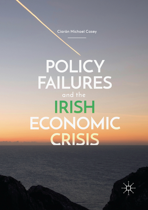 Policy Failures and the Irish Economic Crisis - Ciarán Michael Casey