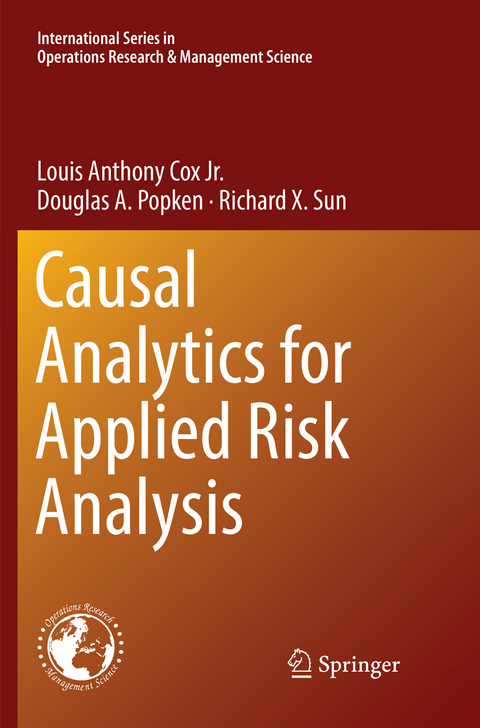 Causal Analytics for Applied Risk Analysis - Louis Anthony Cox Jr., Douglas A. Popken, Richard X. Sun