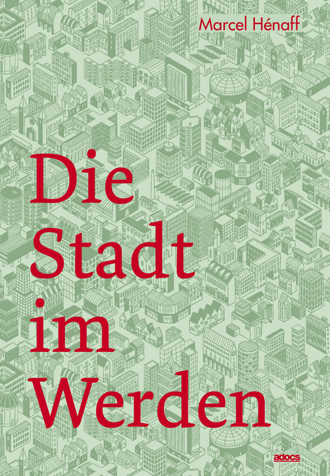 Die Stadt im Werden - Marcel Hénaff