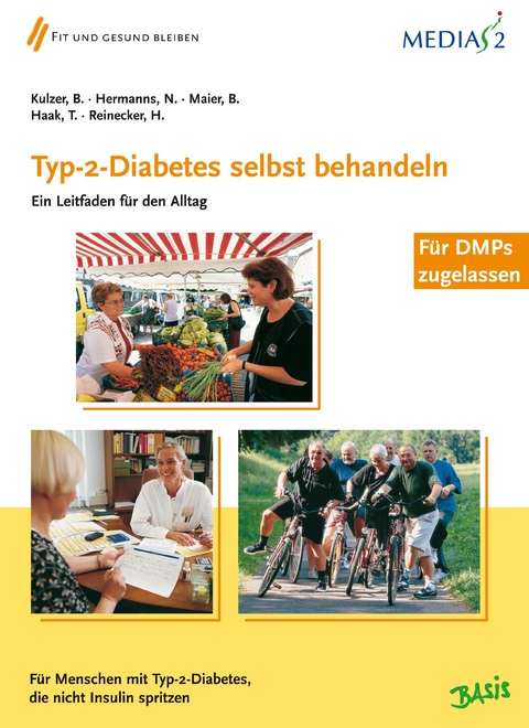 Medias 2 Basis Typ-2-Diabetes selbst behandeln - Bernhard Kulzer, Norbert Hermanns, Berthold Maier, T. Haak, Hans Reinecker