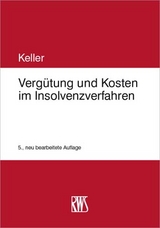 Vergütung und Kosten im Insolvenzverfahren - Keller, Ulrich