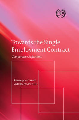 Towards the Single Employment Contract -  Giuseppe Casale,  Adalberto Perulli