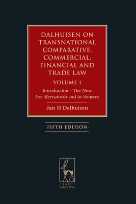 Dalhuisen on Transnational Comparative, Commercial, Financial and Trade Law Volume 1 -  Professor Jan H Dalhuisen