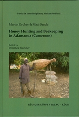 Honey Hunting and Beekeeping in Adamaoua (Cameroon) - Martin Gruber, Mazi Sanda