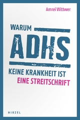 Warum ADHS keine Krankheit ist - Amrei Wittwer