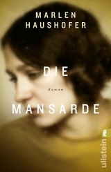 Die Mansarde - Marlen Haushofer