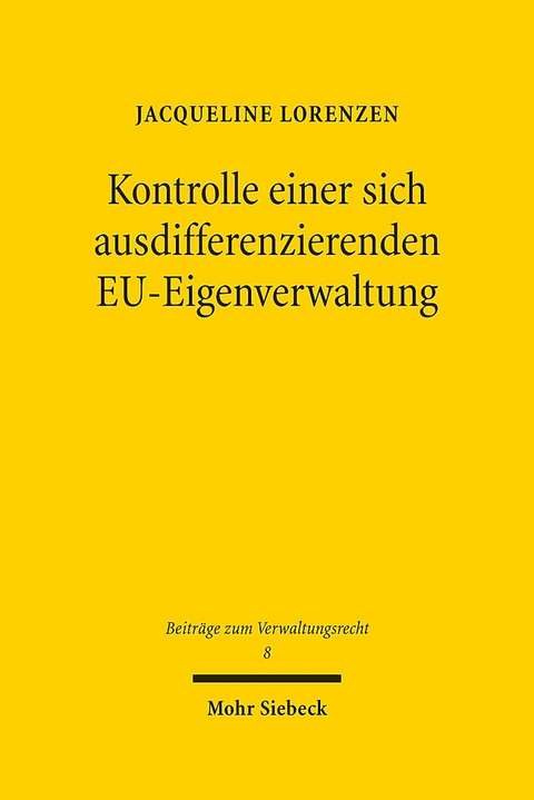 Kontrolle einer sich ausdifferenzierenden EU-Eigenverwaltung - Jacqueline Lorenzen